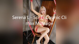 Serena L - Sci-Fi Cosmic Climax Massage